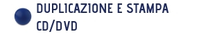 duplicazione stampa cd e dvd